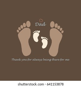 The footprint of  father is beside his baby footprint. Greetings card for happy father 's day or father 's birthday 