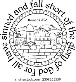 "For all have sinned and fall short of the glory of God", Romans 3:23 NIV, Bible verse round text decoration with ancient biblical city.