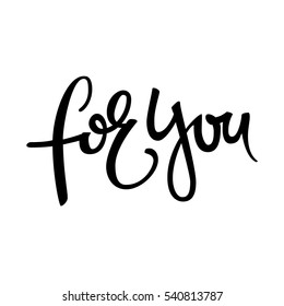 "For you" vector lettering. Handwritten design.