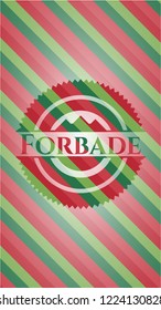 Forbade christmas badge.