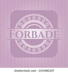 Forbade realistic pink emblem. Vector Illustration. Detailed.