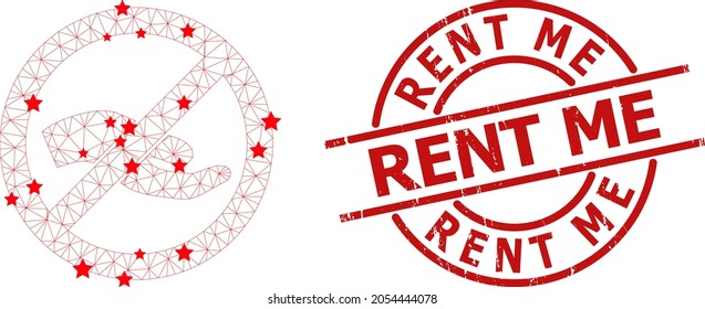 Forbid asking hand star mesh and grunge Rent Me stamp. Red seal with grunge style and Rent Me caption inside round shape. Rent Me stamp seal uses circle form, red color.