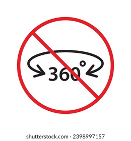 Icono vectorial prohibido de 360 grados. Advertencia, precaución, atención, restricción, etiqueta, prohibición, peligro. No hay símbolo de pictograma de diseño de signo plano de 360 grados. Icono de rotación no 360