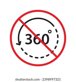 Forbidden 360 degree vector icon. Warning, caution, attention, restriction, label, ban, danger. No 360 degrees flat sign design pictogram symbol. No 360 rotate icon
