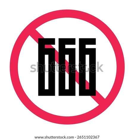 Forbidden 666 satan symbol, no 666 sign, no triple six satanic icon. Anti satanic, occult, and evil number warning icon. Ideal for horror, religion, or awareness themes.