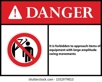 It is forbidden to approach items of equipment with large amplitude swing movements
, sign. Vector illustration.  EPS 10