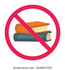 Forbidden books sign, no books allowed, you do not need to read books, opening textbooks prohibition sign, flat icon vector illustration design
