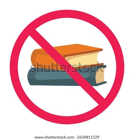 Forbidden books sign, no books allowed, you do not need to read books, opening textbooks prohibition sign, flat icon vector illustration design