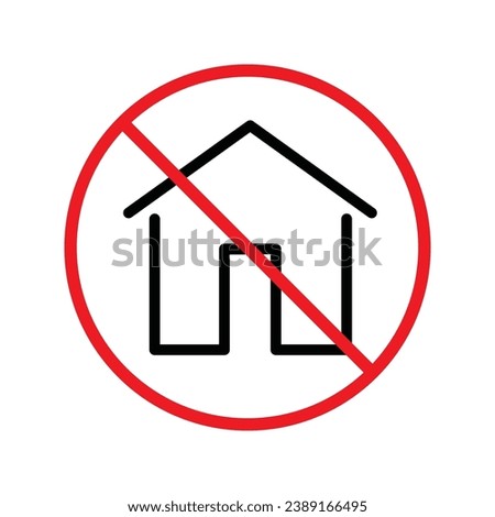 Forbidden building vector icon. Prohibited building icon. No house icon. No home flat sign design. Warning, caution, attention, restriction, label ban danger flat sign design. UX UI