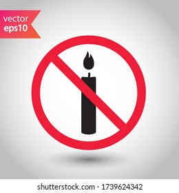 Forbidden candle icon. No candle vector sign. Prohibited Warning restriction label danger candle icon.  Caution or attention concept. No fire restriction icon. EPS 10 flat symbol pictogram