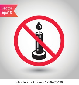 Forbidden candle icon. No candle vector sign. Prohibited Warning restriction label danger candle icon.  Caution or attention concept. No fire restriction icon. EPS 10 flat symbol pictogram