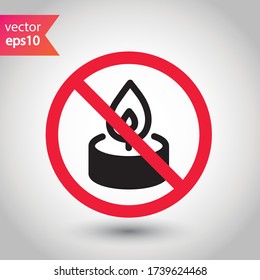 Forbidden candle icon. No candle vector sign. Prohibited Warning restriction label danger candle icon.  Caution or attention concept. No fire restriction icon. EPS 10 flat symbol pictogram