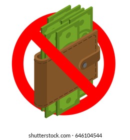 Forbidden cash. Ban money. Red prohibitory road sign and Wallet with dollars
