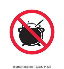 Forbidden cauldron vector icon. Warning, caution, attention, restriction, label, ban, danger. No cauldron flat sign design pictogram symbol. No cauldron poison witch icon