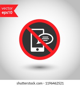 Forbidden chat icon. No bubble chat vector sign. Prohibited mobile vector icon. Warning, caution, attention, restriction. No message icon. EPS 10 flat symbol.