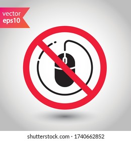 Forbidden computer mouse icon. No mouse device vector icon. Do not use computer cursor pictogram. Prohibited computer mouse icon. Warning, danger, caution, attention, restriction label ban danger