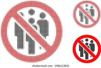 Forbidden crowd halftone dotted icon. Halftone pattern contains circle pixels. Vector illustration of forbidden crowd icon on a white background.