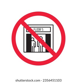 Forbidden elevator vector icon. Warning, caution, attention, restriction, label, ban, danger. No lift elevator flat sign design pictogram symbol. No elevator icon
