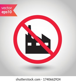 Verbotenes Factory Vektorsymbol Verbotene Warnung, Vorsicht, Aufmerksamkeit, Restriktionskennzeichnung Gefahr. Keine flache Fabrikmarke. Werkssymbol-Piktogramm