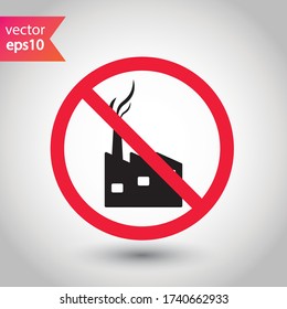 Forbidden Factory vector icon. Prohibited Warning, caution, attention, restriction label danger. No Factory flat sign design. Factory symbol pictogram