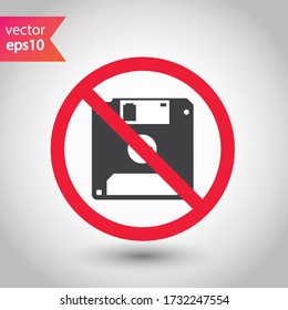 Forbidden floppy disk icon. No floppy disk vector sign. Prohibited disc warning restriction. No floppy disk caution icon. EPS 10 flat attention symbol pictogram