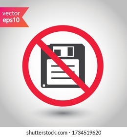 Forbidden floppy disk icon. No floppy disk vector sign. Prohibited disc icon. Warning, caution, attention, restriction. No floppy disk icon. EPS 10 flat symbol pictogram