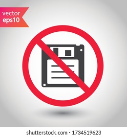 Forbidden floppy disk icon. No floppy disk vector sign. Prohibited disc icon. Warning, caution, attention, restriction. No floppy disk icon. EPS 10 flat symbol pictogram