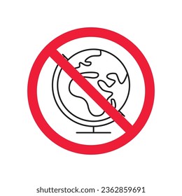 Forbidden globe vector icon. Prohibited earth icon. No globe flat sign design. Warning, caution, attention, restriction, danger label ban earth symbol pictogram