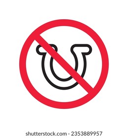Forbidden horseshoe vector icon. Warning, caution, attention, restriction, label, ban, danger. No horseshoe flat sign design pictogram symbol. No horseshoe icon