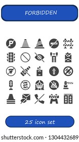 forbidden icon set. 25 filled forbidden icons.  Collection Of - No parking, Cone, No smoking, Barrier, Traffic light, Forbbiden, Blind, Semaphore, Cigarette, No fast food, alcohol
