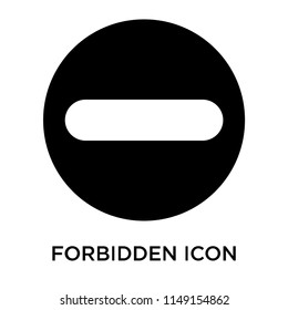 Forbidden icon vector isolated on white background for your web and mobile app design, Forbidden logo concept