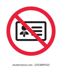 Forbidden ID card vector icon. Warning, caution, attention, restriction, label, ban, danger. No identification access card flat sign design pictogram symbol. No badge card icon