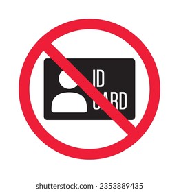 Forbidden ID card vector icon. Warning, caution, attention, restriction, label, ban, danger. No identification access card flat sign design pictogram symbol. No badge card icon