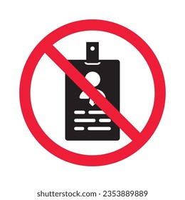 Forbidden ID card vector icon. Warning, caution, attention, restriction, label, ban, danger. No identification access card flat sign design pictogram symbol. No badge card icon