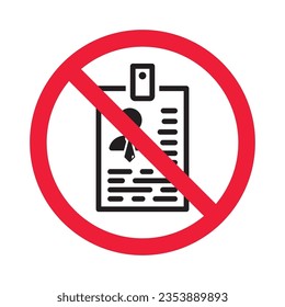 Forbidden ID card vector icon. Warning, caution, attention, restriction, label, ban, danger. No identification access card flat sign design pictogram symbol. No badge card icon