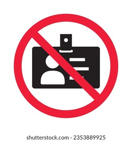 Icono vectorial de tarjeta de identificación prohibida. Advertencia, precaución, atención, restricción, etiqueta, prohibición, peligro. No hay símbolo del pictograma de diseño de señas planas con tarjeta de acceso de identificación. No hay icono de tarjeta de insignia