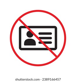 Forbidden ID card vector icon. Warning, caution, attention, label, restriction. Identification card flat sign design. ID card pictogram sign. Member card symbol pictogram. VIP person icon UX UI