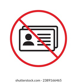 Forbidden ID card vector icon. Warning, caution, attention, label, restriction. Identification card flat sign design. ID card pictogram sign. Member card symbol pictogram. VIP person icon UX UI