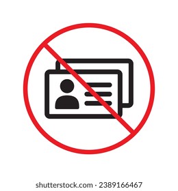 Forbidden ID card vector icon. Warning, caution, attention, label, restriction. Identification card flat sign design. ID card pictogram sign. Member card symbol pictogram. VIP person icon UX UI