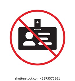 Forbidden ID card vector icon. Warning, caution, attention, label, restriction. Identification card flat sign design. ID card pictogram sign. Member card symbol pictogram. VIP person icon UX UI