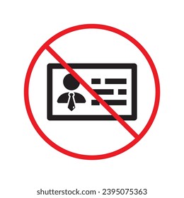 Forbidden ID card vector icon. Warning, caution, attention, label, restriction. Identification card flat sign design. ID card pictogram sign. Member card symbol pictogram. VIP person icon UX UI