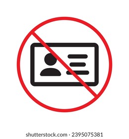 Forbidden ID card vector icon. Warning, caution, attention, label, restriction. Identification card flat sign design. ID card pictogram sign. Member card symbol pictogram. VIP person icon UX UI