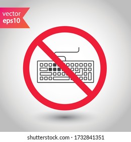 Forbidden keyboard icon. No keyboard vector sign. Prohibited keypad icon. Warning, caution, attention, restriction. No clavier icon. EPS 10 flat symbol pictogram