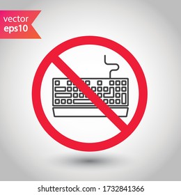 Forbidden keyboard icon. No keyboard vector sign. Prohibited keypad icon. Warning, caution, attention, restriction. No clavier icon. EPS 10 flat symbol pictogram