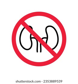 Forbidden kidney vector icon. Warning, caution, attention, restriction, label, ban, danger. No kidneys flat sign design pictogram symbol. No kidney organ icon