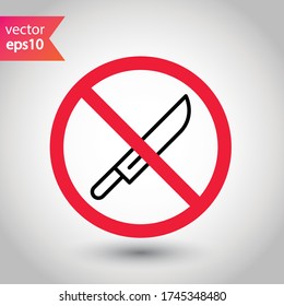 Forbidden knife Prohibited Warning, caution, attention, restriction label danger. DO not use Knife vector icon. Knife flat sign design. No Knife symbol pictogram