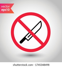 Forbidden knife Prohibited Warning, caution, attention, restriction label danger. DO not use Knife vector icon. Knife flat sign design. No Knife symbol pictogram