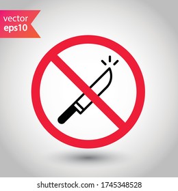 Forbidden knife Prohibited Warning, caution, attention, restriction label danger. DO not use Knife vector icon. Knife flat sign design. No Knife symbol pictogram
