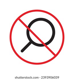 Forbidden loupe vector icon. Warning, caution, attention, restriction, label, ban, danger. No magnifier flat sign design pictogram symbol. No zoom find search look icon UX UI