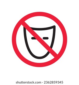 Forbidden mask icon. No carnaval mask vector icon. No carnival masks pictogram. Prohibited mask vector icon. Warning, danger, caution, attention, restriction. 